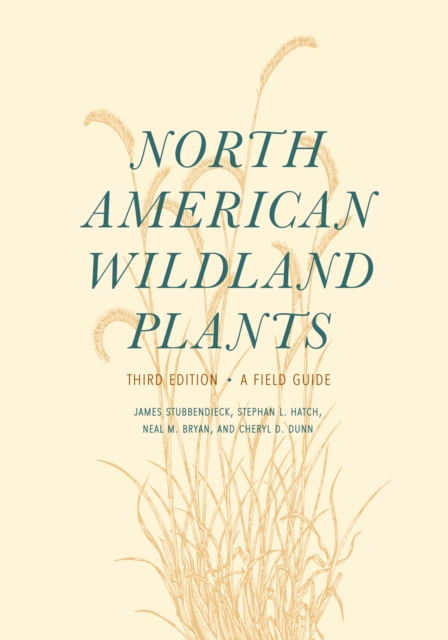 North American Wildland Plants: A Field Guide - James Stubbendieck