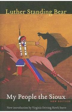 My People the Sioux - Luther Standing Bear