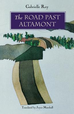 The Road Past Altamont - Gabrielle Roy