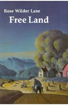 Poza produsului Free Land - Rose Wilder Lane