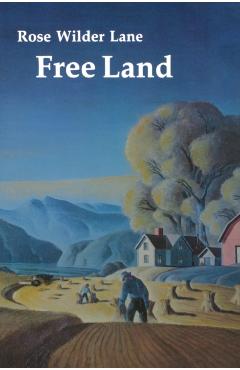 Free Land - Rose Wilder Lane