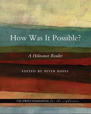 How Was It Possible?: A Holocaust Reader - Peter Hayes