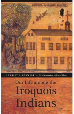 Coperta cărții 'Our Life Among the Iroquois Indians - Harriet S. Caswell'