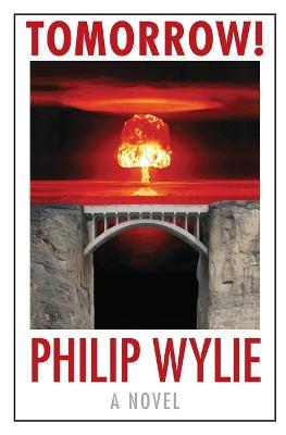 Tomorrow! - Philip Wylie