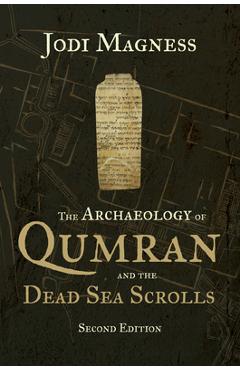 Poza produsului The Archaeology of Qumran and the Dead Sea Scrolls, 2nd Ed. - Jodi Magness