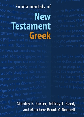 Fundamentals of New Testament Greek - Stanley E. Porter