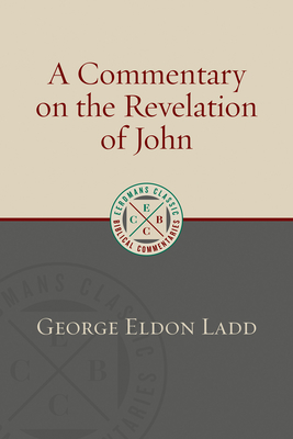 Commentary on the Revelation of John - George Eldon Ladd