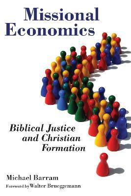 Coperta cărții 'Missional Economics: Biblical Justice and Christian Formation - Michael Barram'