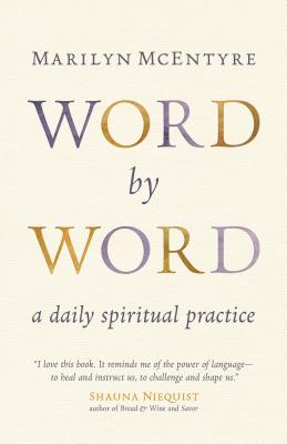 Word by Word: A Daily Spiritual Practice - Marilyn Mcentyre
