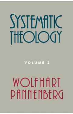Coperta cărții 'Systematic Theology, Volume 2 - Wolfhart Pannenberg'