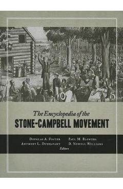 Poza produsului The Encyclopedia of the Stone-Campbell Movement - Douglas A. Foster