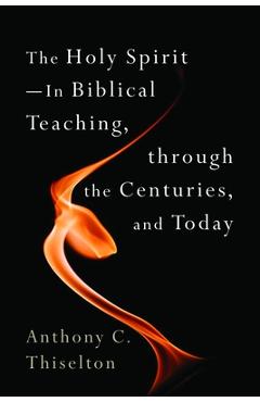Coperta cărții 'Holy Spirit -- In Biblical Teaching, Through the Centuries, and Today - Anthony C. Thiselton'