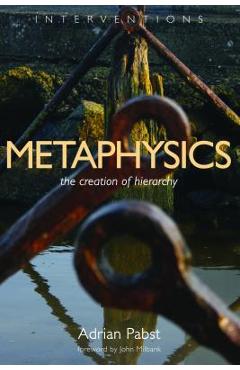 Coperta cărții 'Metaphysics: The Creation of Hierarchy - Adrian Pabst'