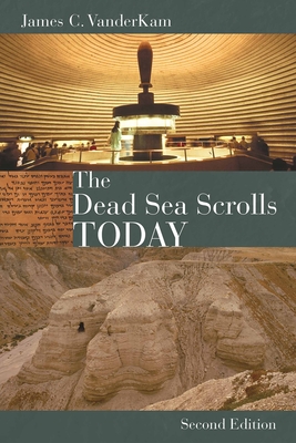 The Dead Sea Scrolls Today - James Vanderkam