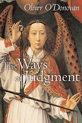 The Ways of Judgment - Oliver O'donovan