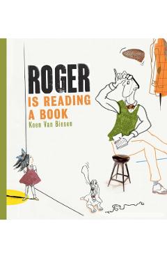 Roger Is Reading a Book - Koen Van Biesen