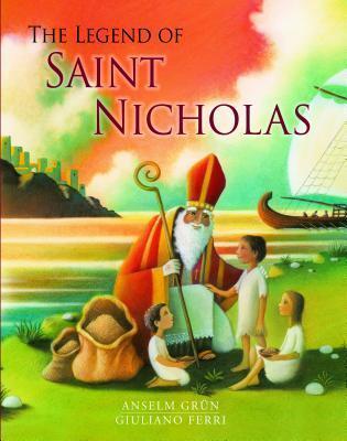 The Legend of Saint Nicholas - Anselm Grun
