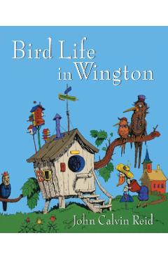 Bird Life in Wington - John Calvin Reid