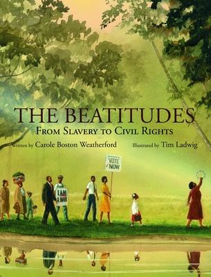 The Beatitudes: From Slavery to Civil Rights - Carole Boston Weatherford