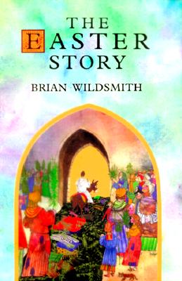 The Easter Story - Brian Wildsmith