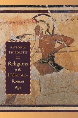 Religions of the Hellenistic-Roman Age - Antonia Tripolitis