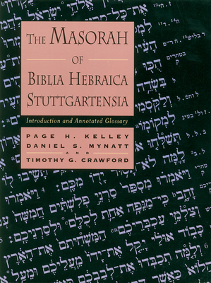 The Masorah of Biblia Hebraica Stuttgartensia: Introduction and Annotated Glossary - Page H. Kelley