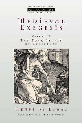 Medieval Exegesis Vol. 2: The Four Senses of Scripture - Henri De Lubac