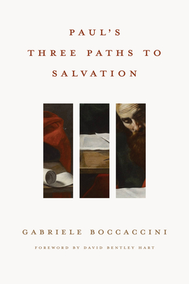 Paul's Three Paths to Salvation - Gabriele Boccaccini