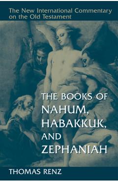 Coperta cărții 'The Books of Nahum, Habakkuk, and Zephaniah - Thomas Renz'