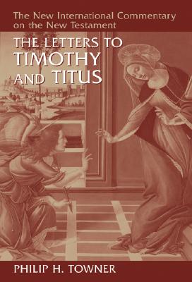 Coperta cărții 'The Letters to Timothy and Titus - Philip H. Towner'