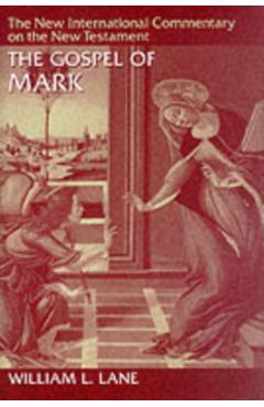 The Gospel of Mark - William L. Lane