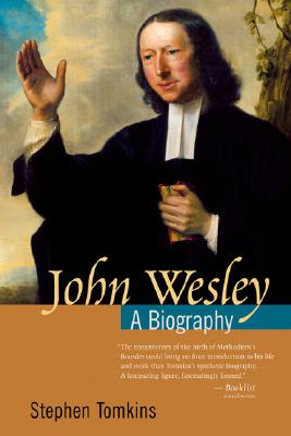 John Wesley: A Biography - Stephen Tomkins