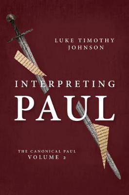 Interpreting Paul: The Canonical Paul, Volume 2 - Luke Timothy Johnson