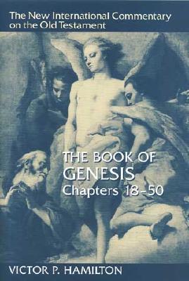 The Book of Genesis, Chapters 18-50 - Victor P. Hamilton