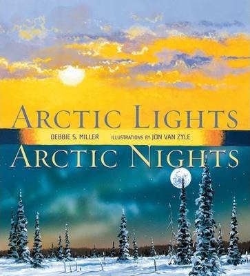Arctic Lights, Arctic Nights - Debbie S. Miller