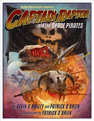 Captain Raptor and the Space Pirates - Kevin O'malley