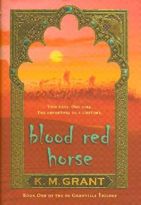 Blood Red Horse - K. M. Grant