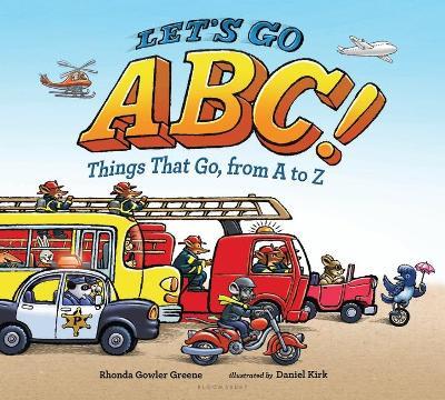 Let's Go ABC!: Things That Go, from A to Z - Rhonda Gowler Greene