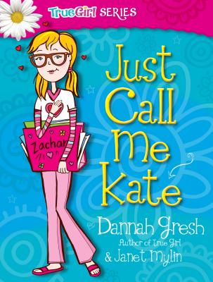 Just Call Me Kate - Dannah Gresh