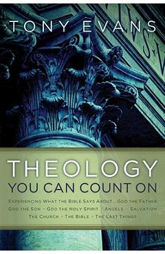 Coperta cărții 'Theology You Can Count on: Experiencing What the Bible Says About... God the Father, God the Son, God the Holy Spirit,'