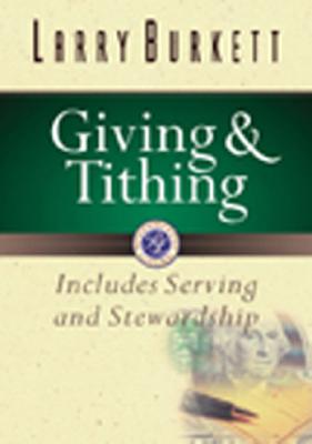 Giving and Tithing: Includes Serving and Stewardship - Larry Burkett