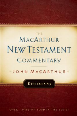 Ephesians MacArthur New Testament Commentary - John Macarthur