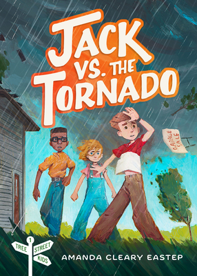 Jack vs. the Tornado: Tree Street Kids (Book 1) - Amanda Cleary Eastep