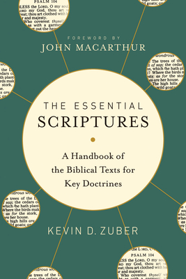 The Essential Scriptures: A Handbook of the Biblical Texts for Key Doctrines - Kevin D. Zuber