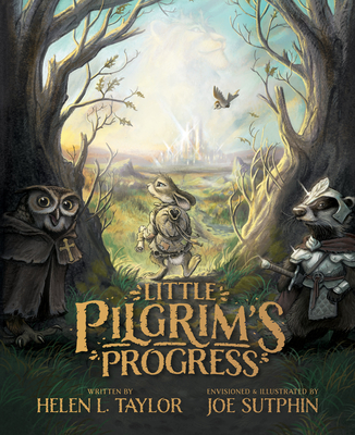 Little Pilgrim's Progress (Illustrated Edition): From John Bunyan's Classic - Helen L. Taylor