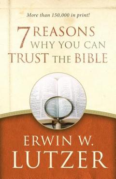 Coperta cărții '7 Reasons Why You Can Trust the Bible - Erwin W. Lutzer'