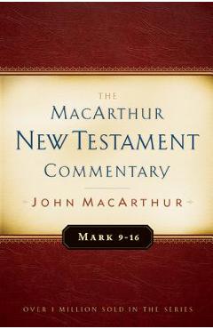 Coperta cărții 'Mark 9-16 MacArthur New Testament Commentary - John Macarthur'