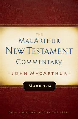 Mark 9-16 MacArthur New Testament Commentary - John Macarthur