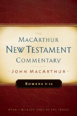 Romans 9-16 MacArthur New Testament Commentary - John Macarthur