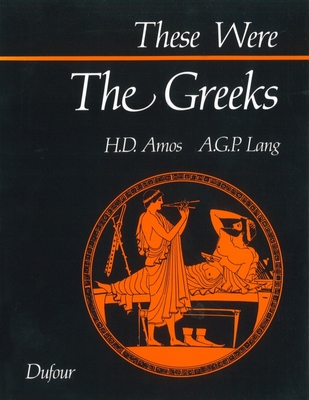 These Were the Greeks - Hugh D. Amos